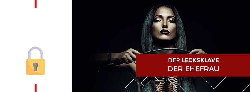 Geschützt: Der Lecksklave der Ehefrau (Teil 1)